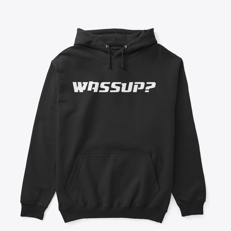 Wassup?