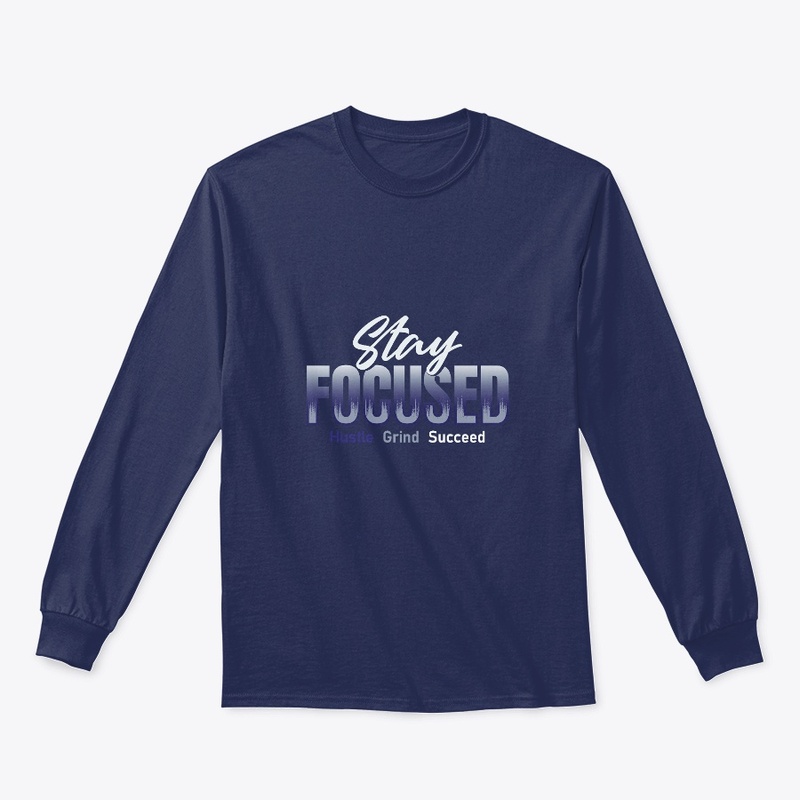 Stay Focused LS Tee (multiple colors)