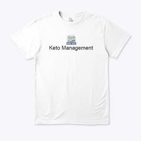 Keto Management   Get The Maximum Result White T-Shirt Front