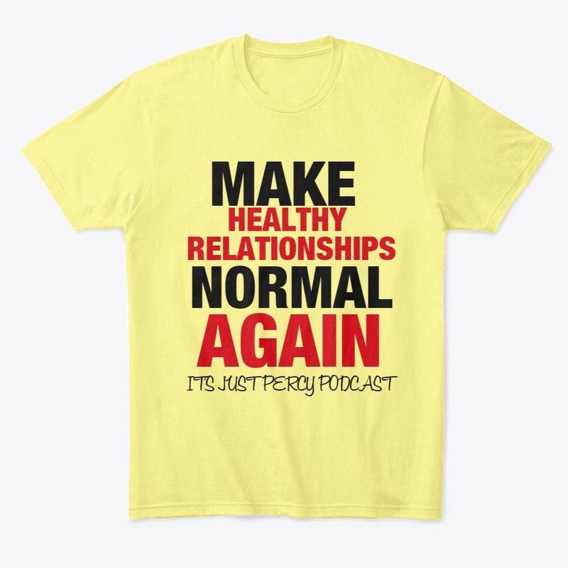 MAKE HEALTHY RELATIONSHIPS NORMAL AGAIN