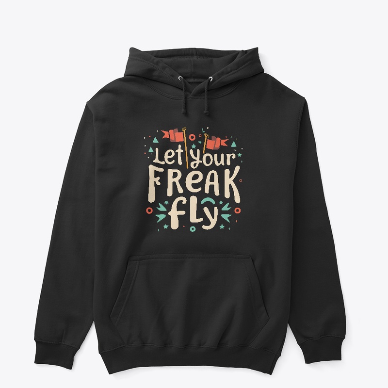 Let you freak fly T-shirt