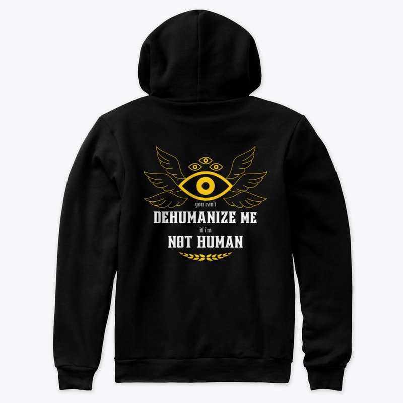 Can't dehumanize me. Holy hoodie!