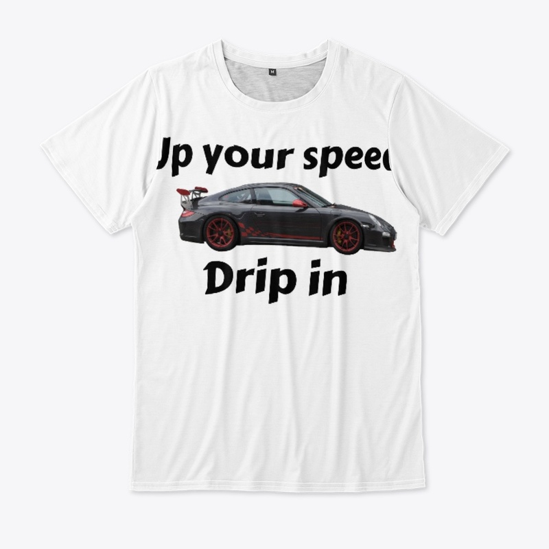 Up your speed car lover drip in