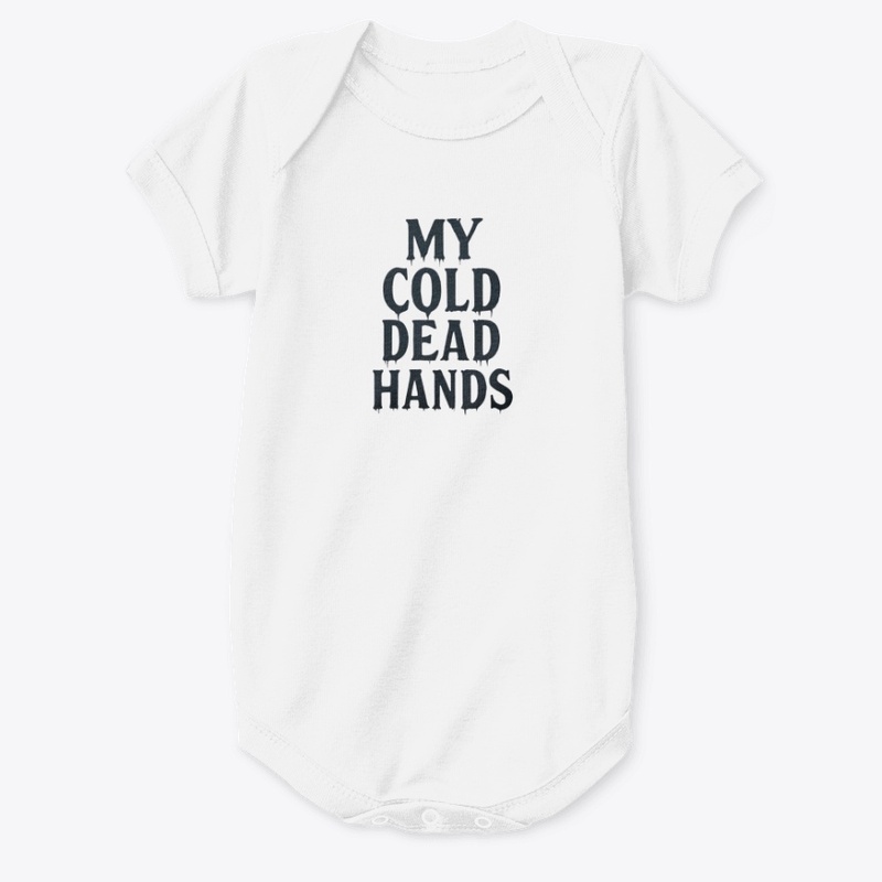 My Cold Dead Hands - Baby Premium Onesie - Baby Premium Onesie - Baby Premium Onesie - Baby Premium Onesie