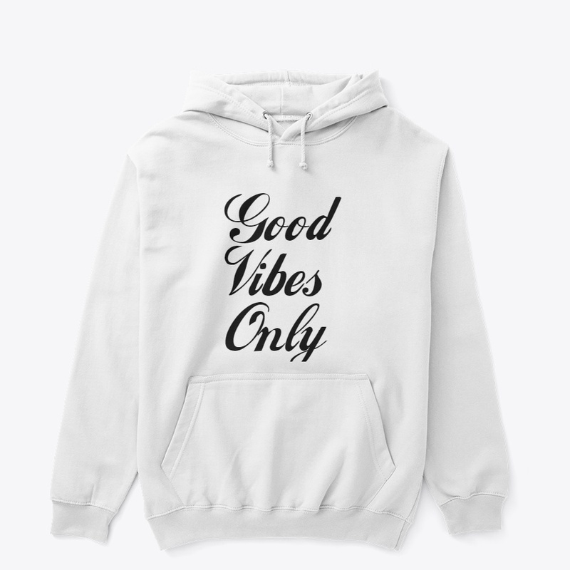 Good vibes only