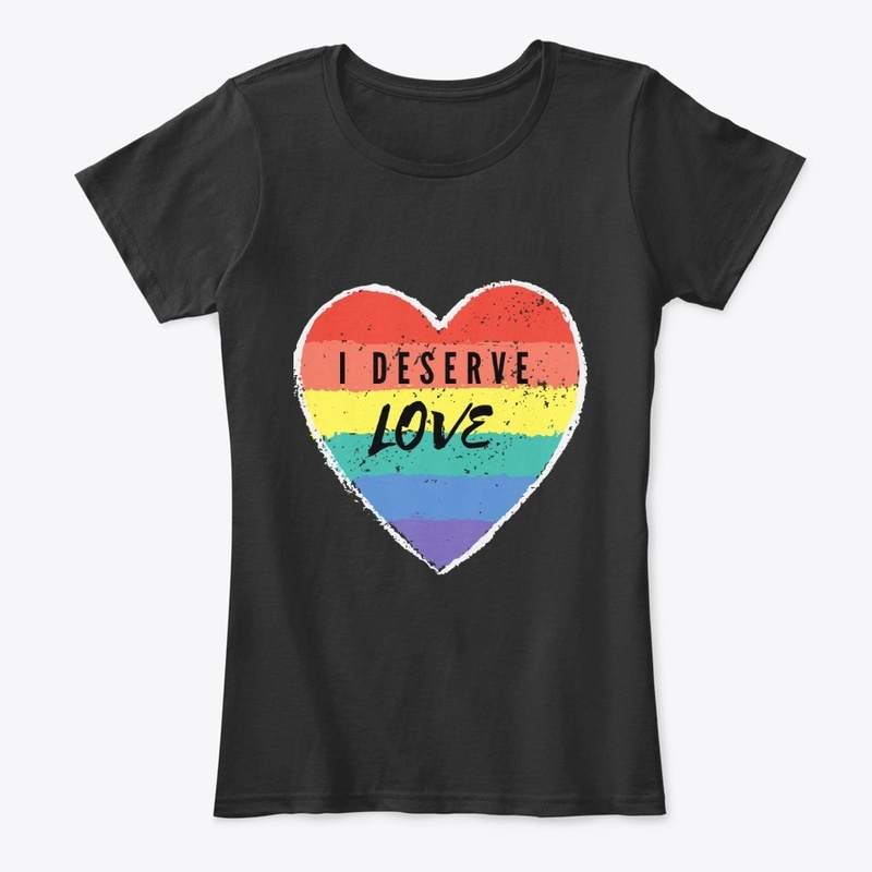 I Deserve Love Rainbow Heart
