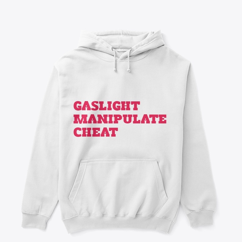 GASLIGHT MANIPULATE CHEAT SHIRTS