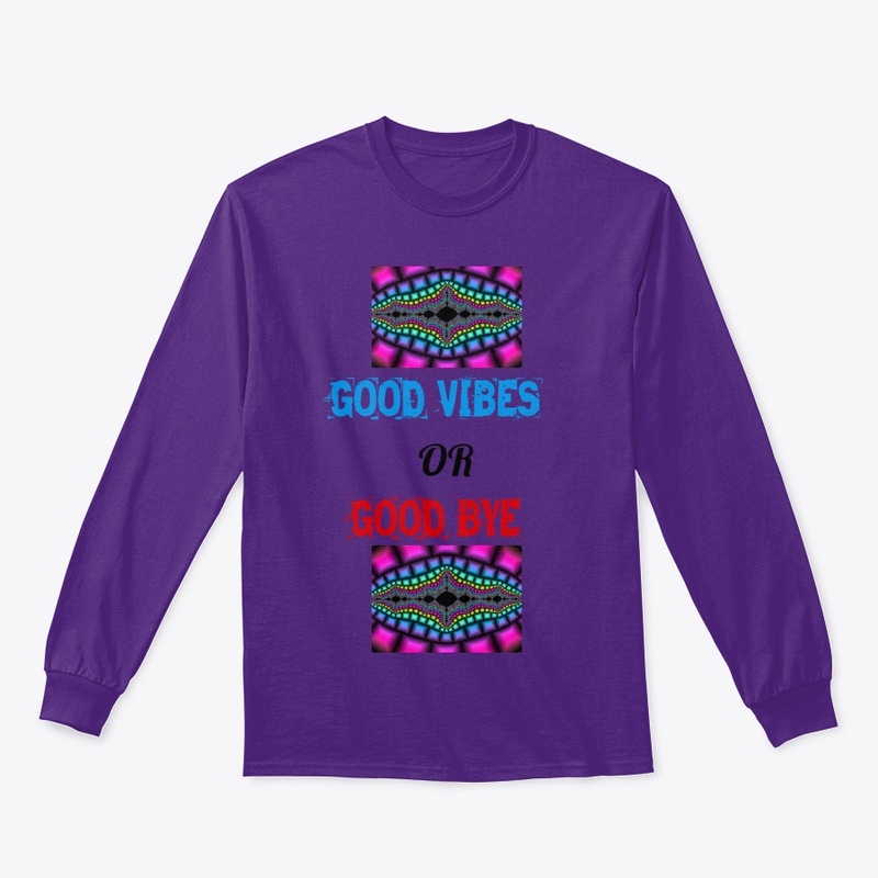 good vibes or good bye
