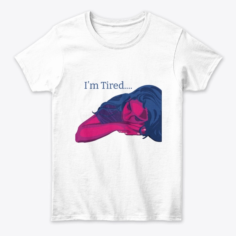 I'M TIRED