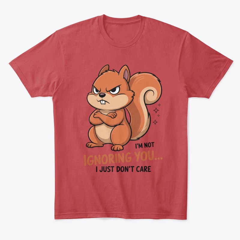 Ignoring You Funny Angry Squirrel