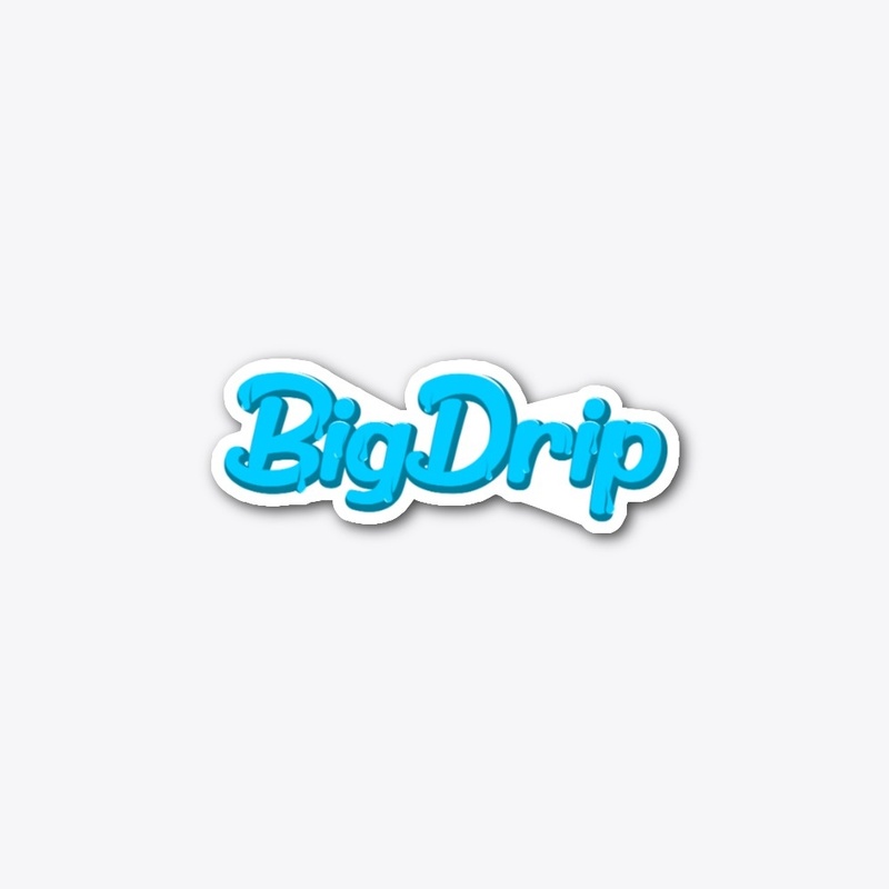 Big Drip