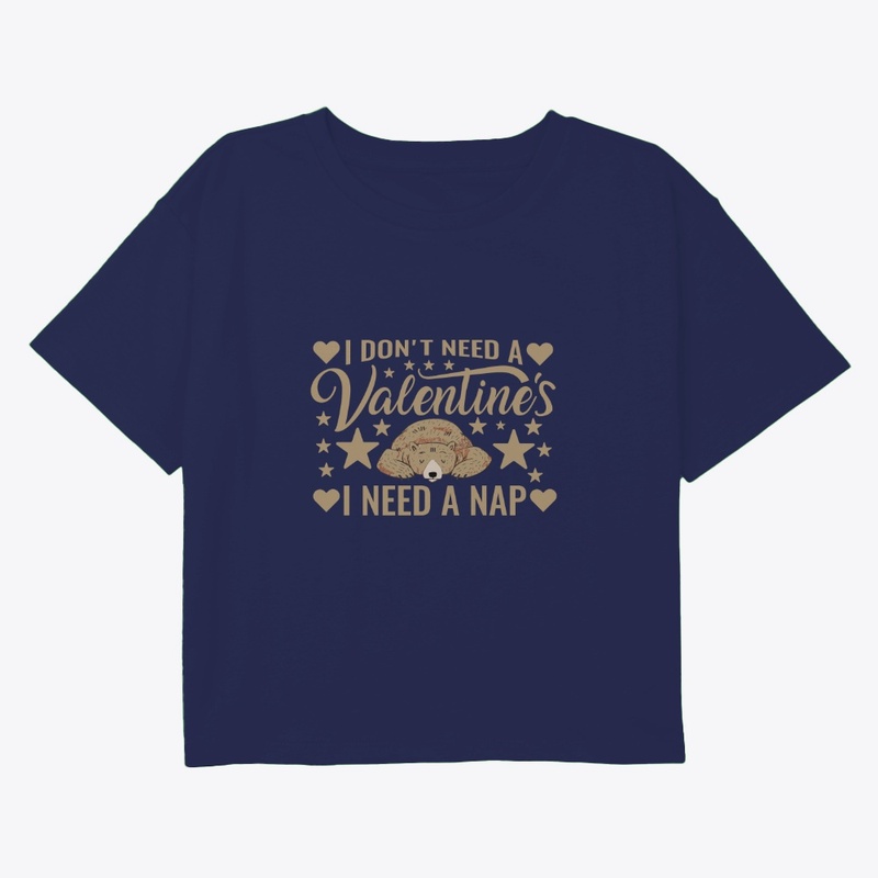 I don't need a Valentine's I need a nap