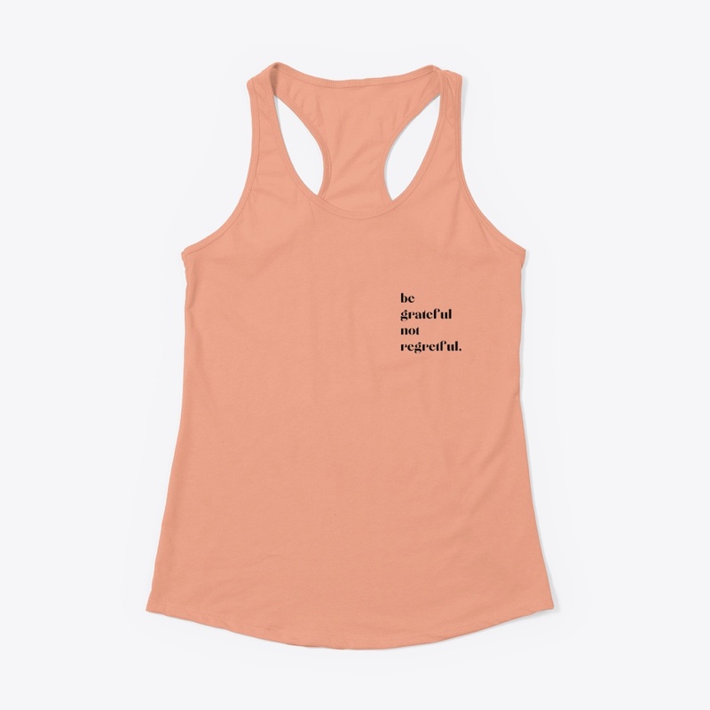 Be Grateful Not Regretful Minimalist Tee
