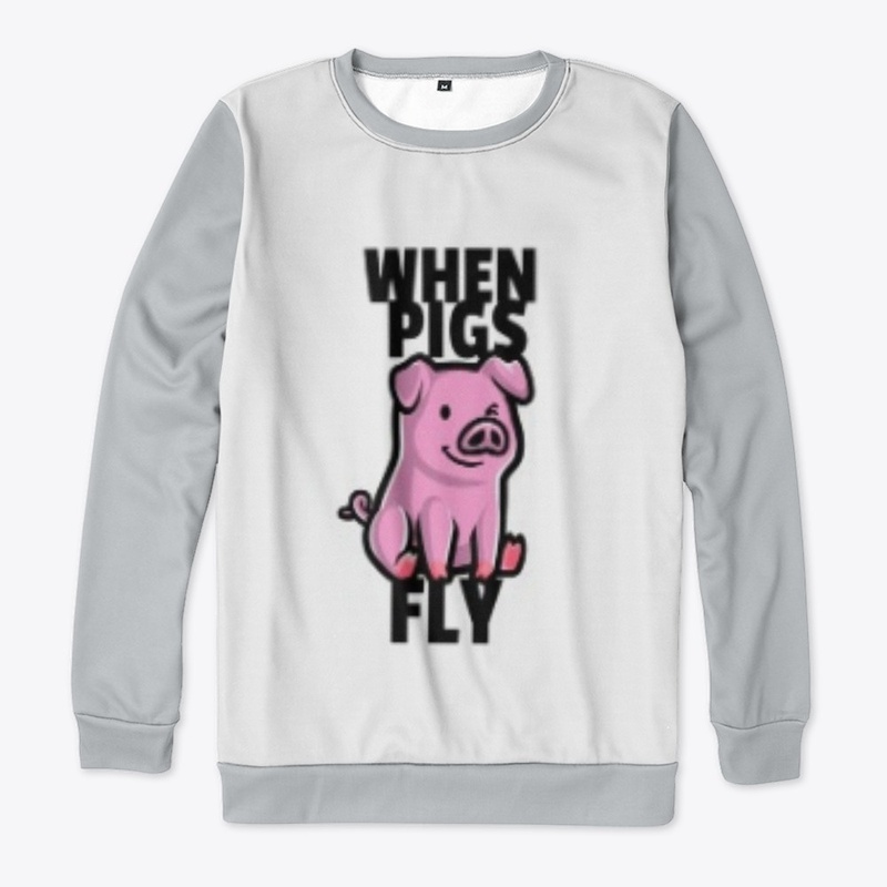 WHEN PIGS FLY 