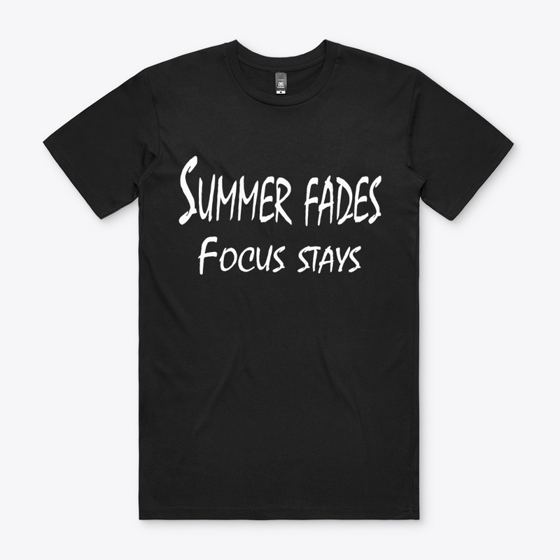 Summer Fades, Focus Stays
