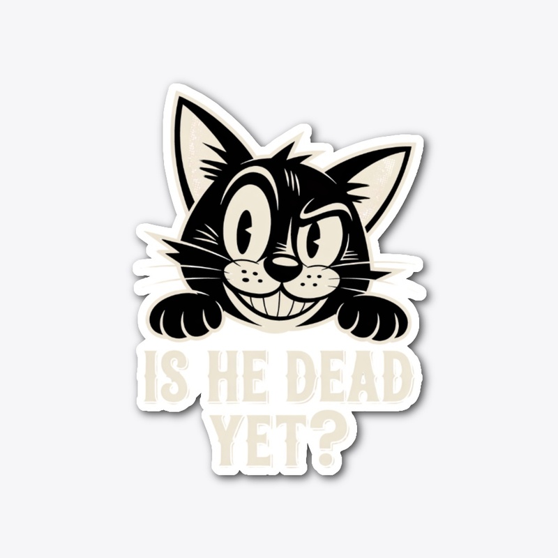 Is He Dead Yet Cat