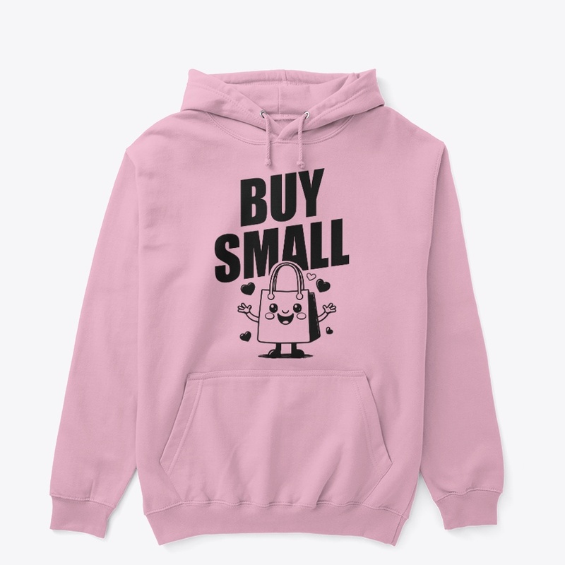 BUY SMALL