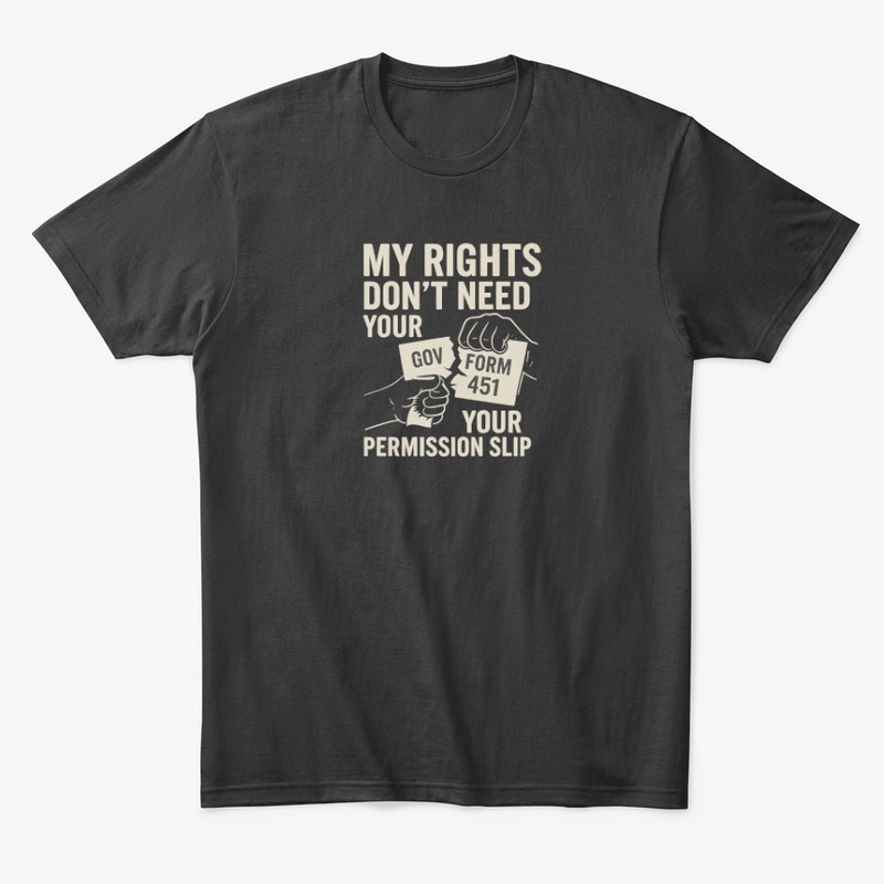 My Rights Don’t Need Your Permission