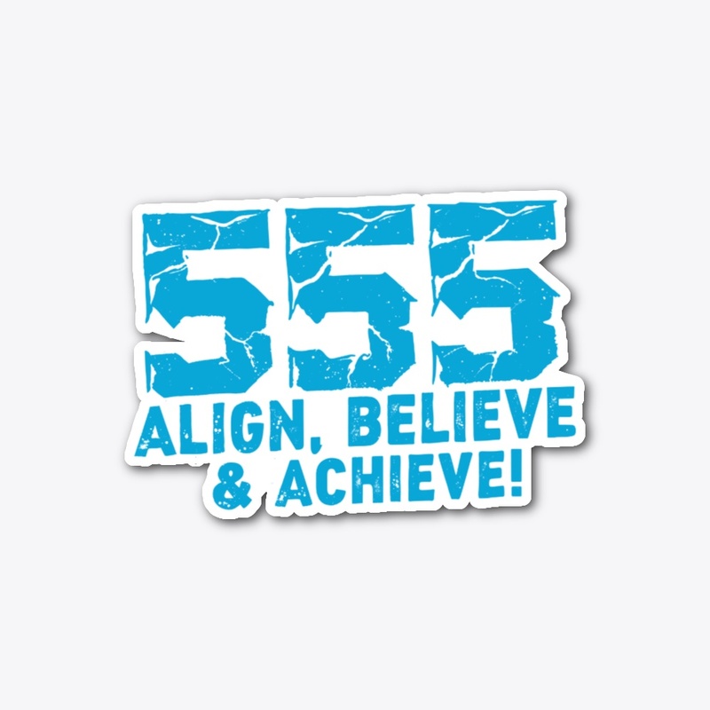 555 - ALIGN, BELIEVE, ACHIEVE