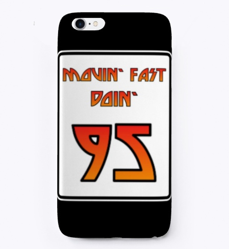 MOVIN' FAST DOIN' 95 PHONE CASES