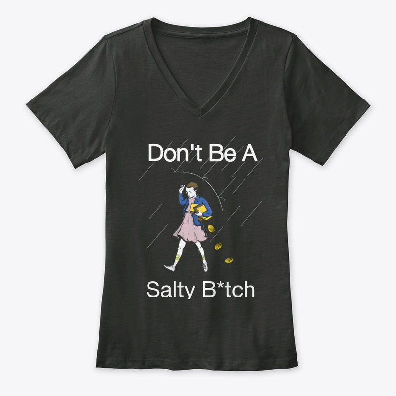 Don't Be A Salty