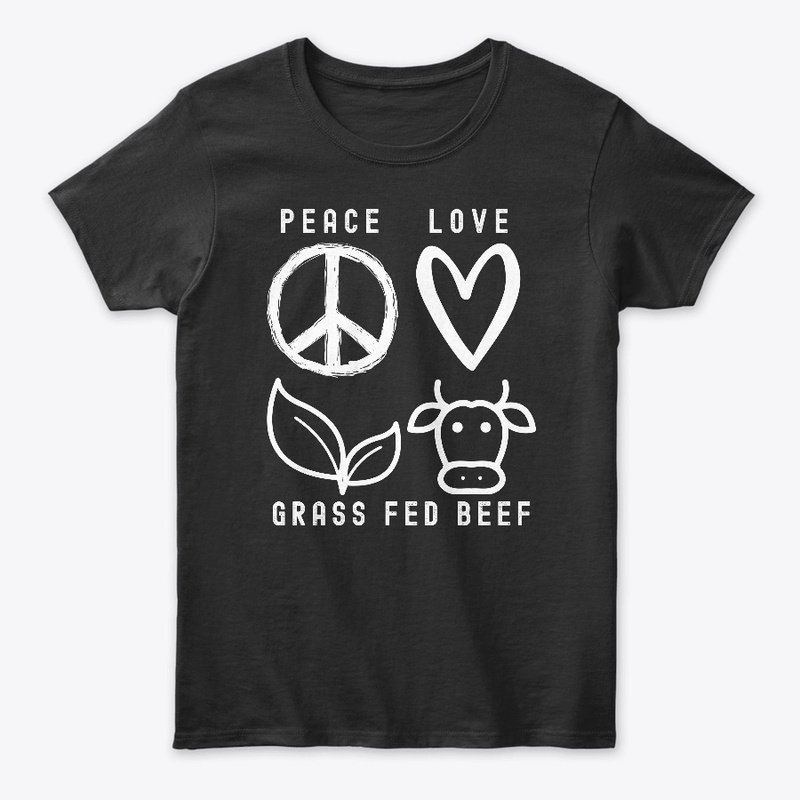 Peace Love Grass Fed Beef