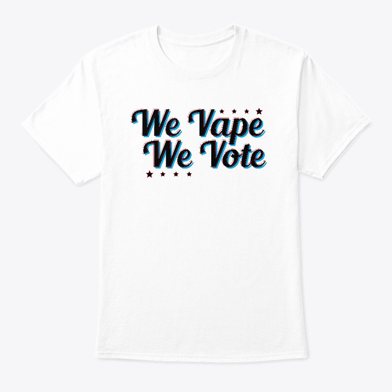 We Vape We Vote Tee