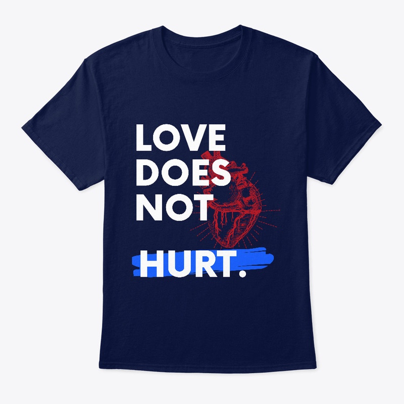 Love Does Not  Hurt Simple Tee