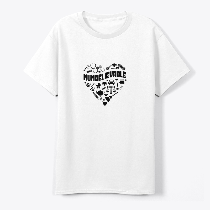 Mumbelievable - MOTHER'S DAY T-Shirt