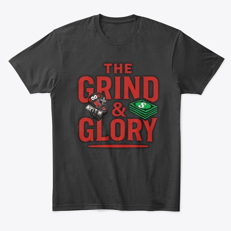 The Grind & Glory Shirt Apparel
