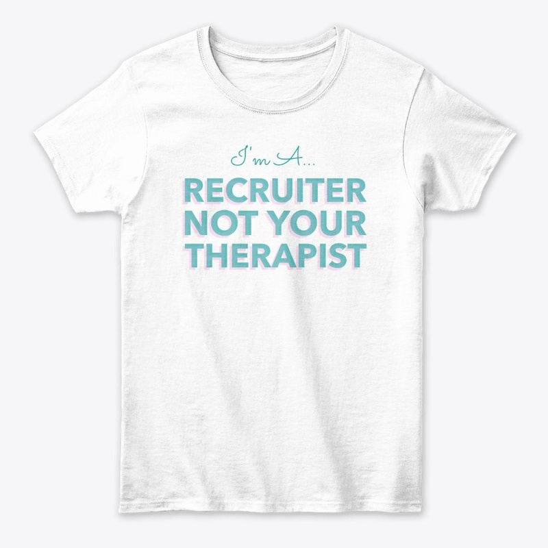 Recruiter Not Your Therapist