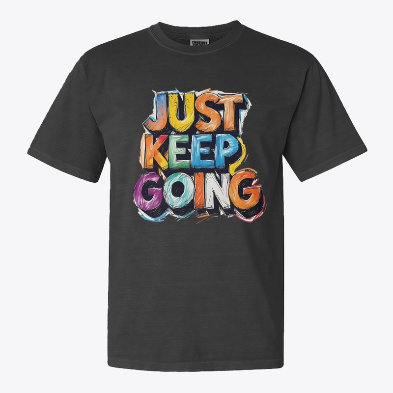 "JUST KEEP GOING" Motivational Hoodie