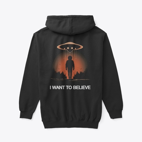 I Want To Belive Black T-Shirt Back