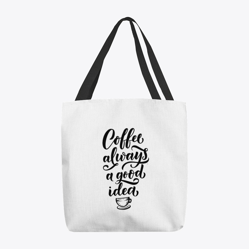 Coffee Always a Good Idea