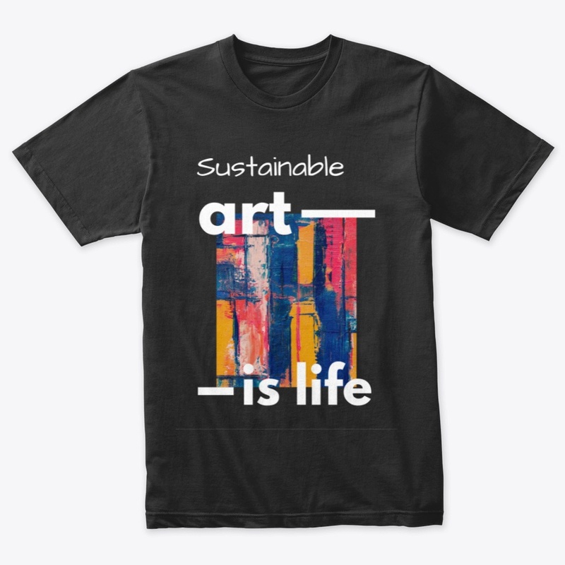 Sustainable Art is Life