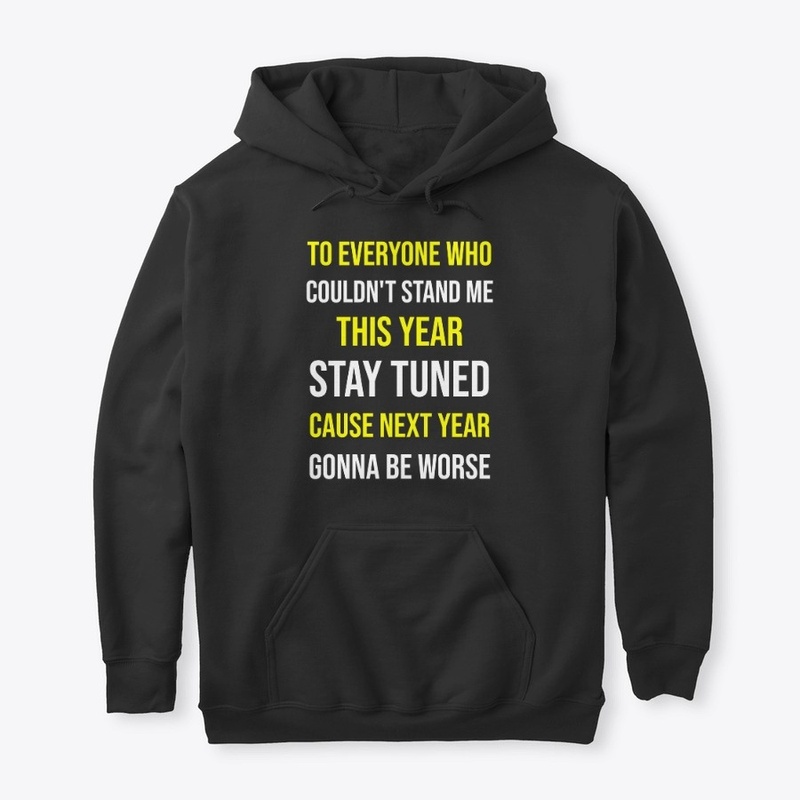 next year gonna be worse shirt