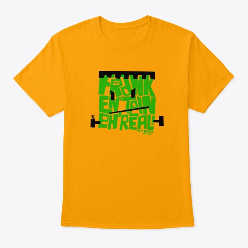 FRANKEN'TEIN EH'REAL!