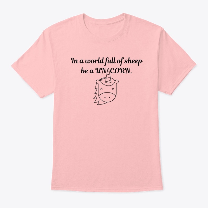 In a world full of sheep be a UNICORN.