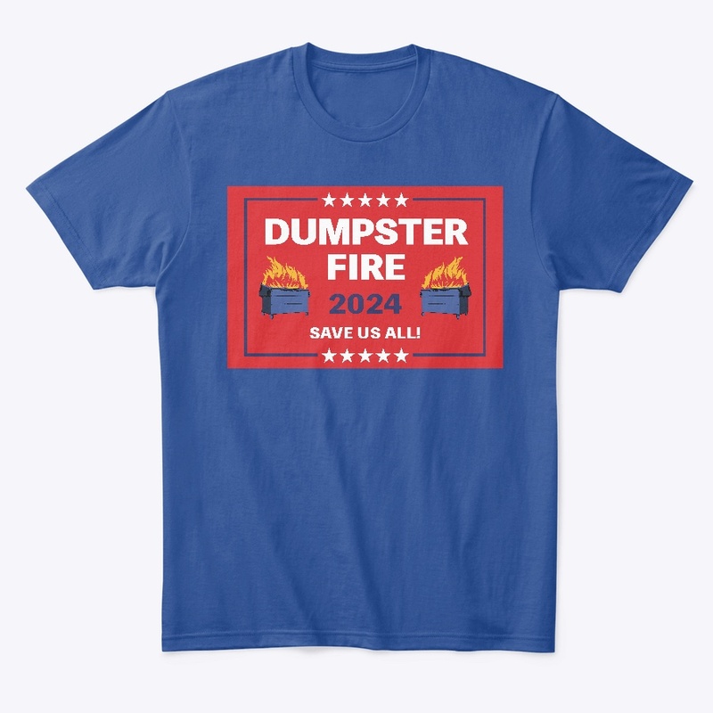 Dumpster Fire: Save Us All!