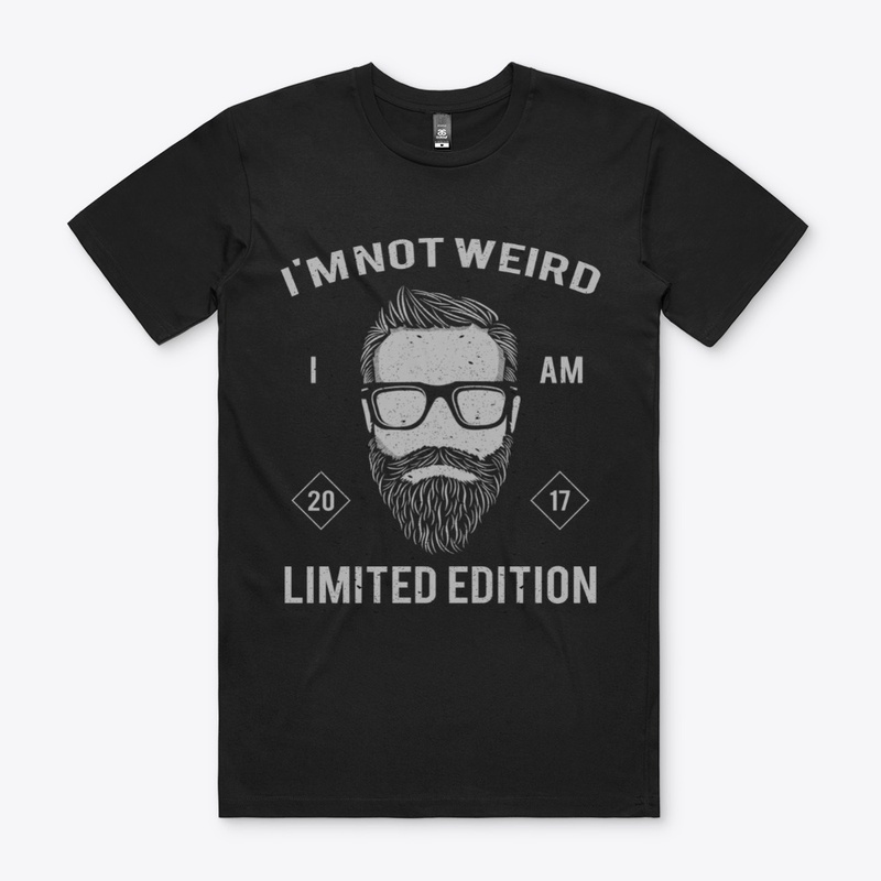 I'M NOT WEIRD LIMITED EDITION PRINTED