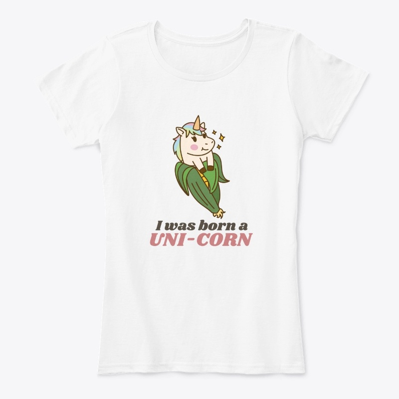 I Was Born A UNI-CORN