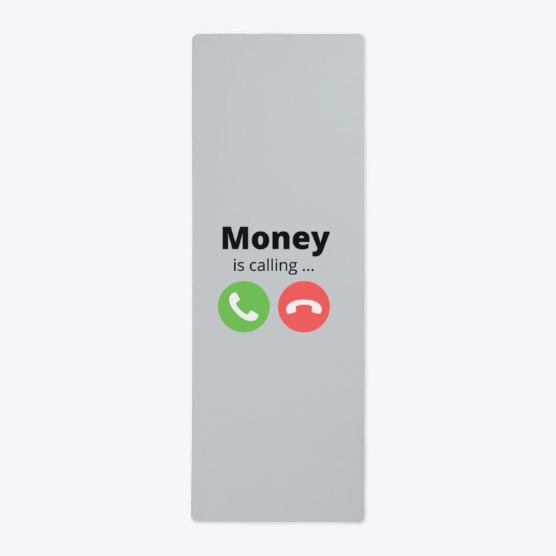 MONEY IS CALLING...