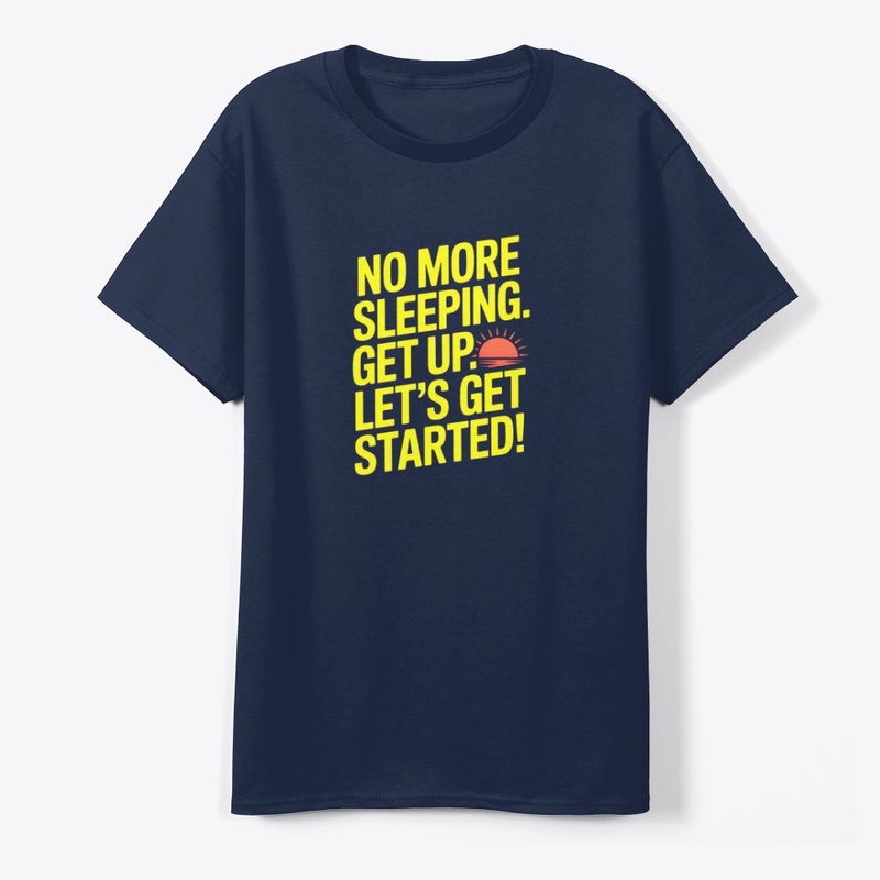 No More Sleeping Motivational Graphic