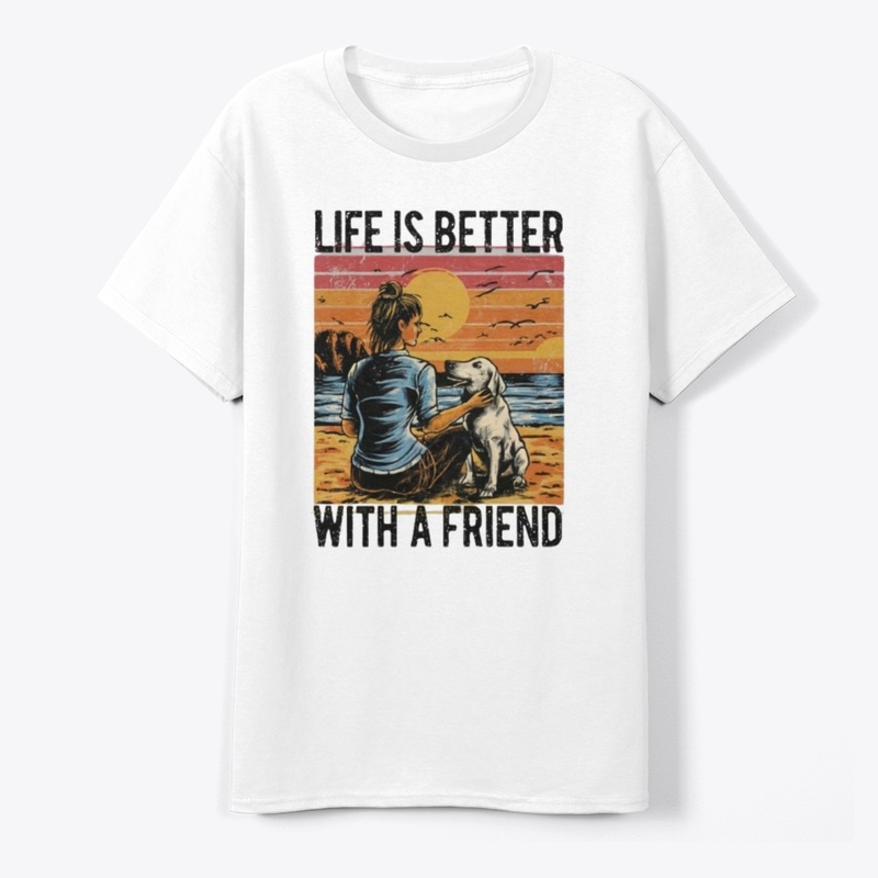 Life is better with a friend