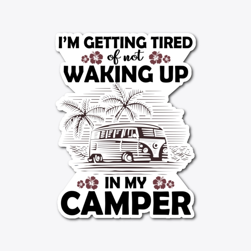 I'm getting tired of not go camping