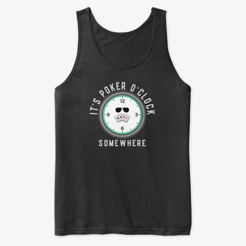 It's Poker O'clock somewhere
