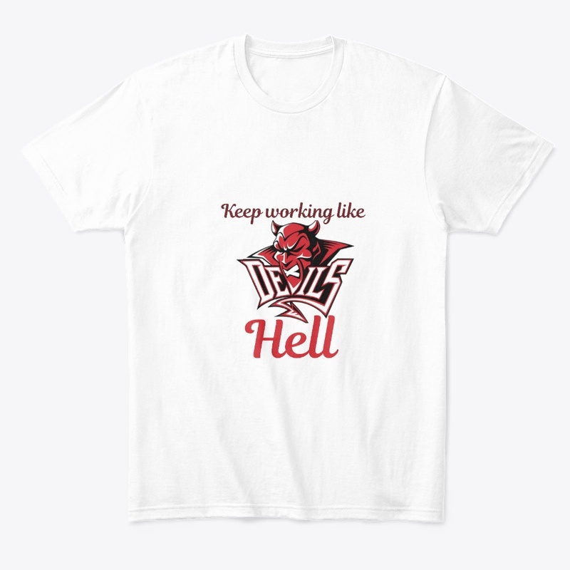 Keep working like Hell