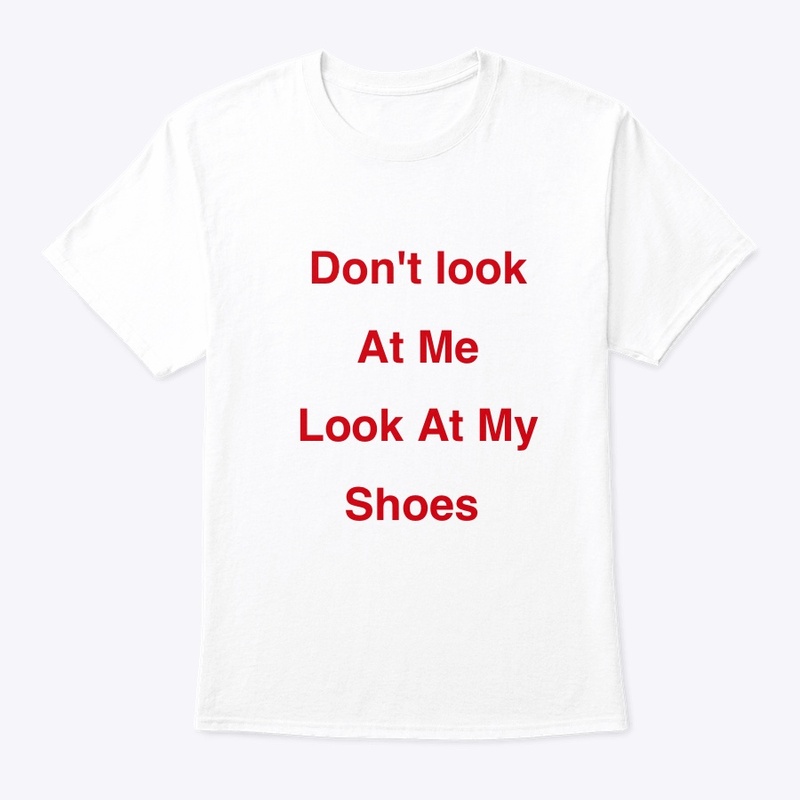 Look at my shoes 