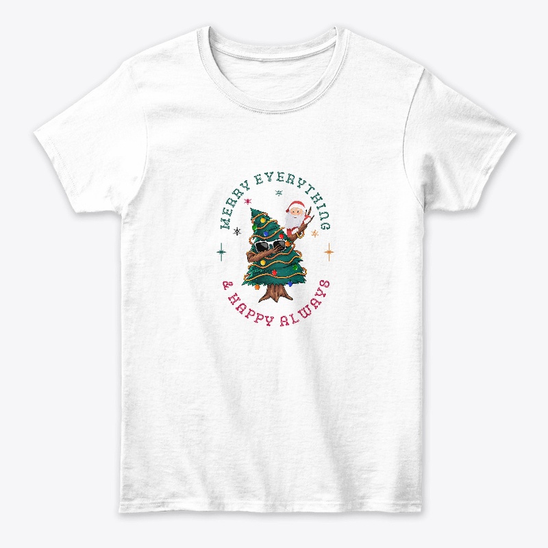Merry Everything & Happy Always T-Shirt.