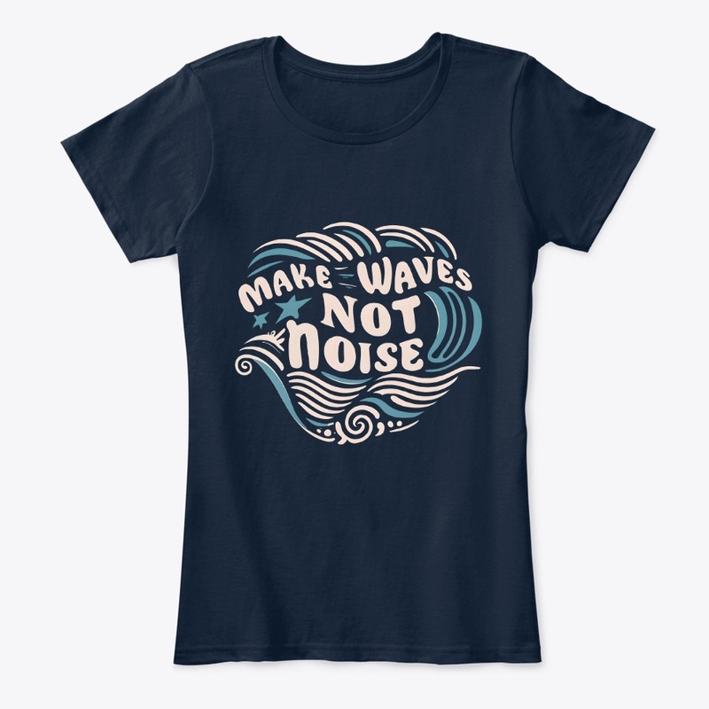 Make waves not noise T-shirt